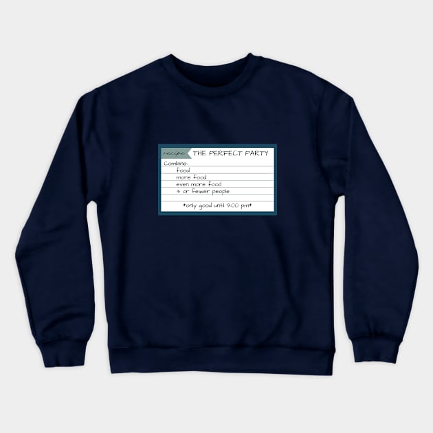 Recipe for the Perfect Party Crewneck Sweatshirt by m&a designs